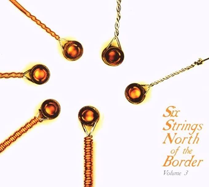Various - Six Strings North Of The Border (Volume 3) - CD
