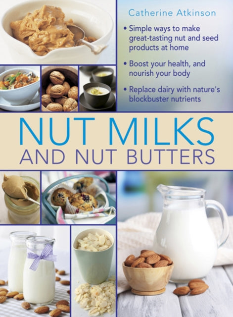 Nut Milks and Nut Butters - New Hardback