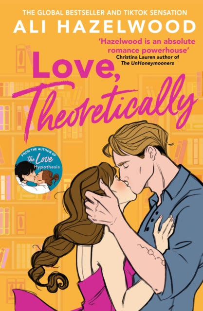 Ali Hazelwood - Love Theoretically   From the bestselling author of Th