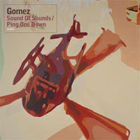 Gomez - Sound Of Sounds / Ping One Down - Used Vinyl Record 7"