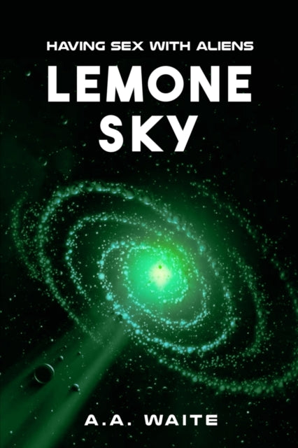 Wait - Lemone Sky  Having Sex With Aliens - New paperback or softback