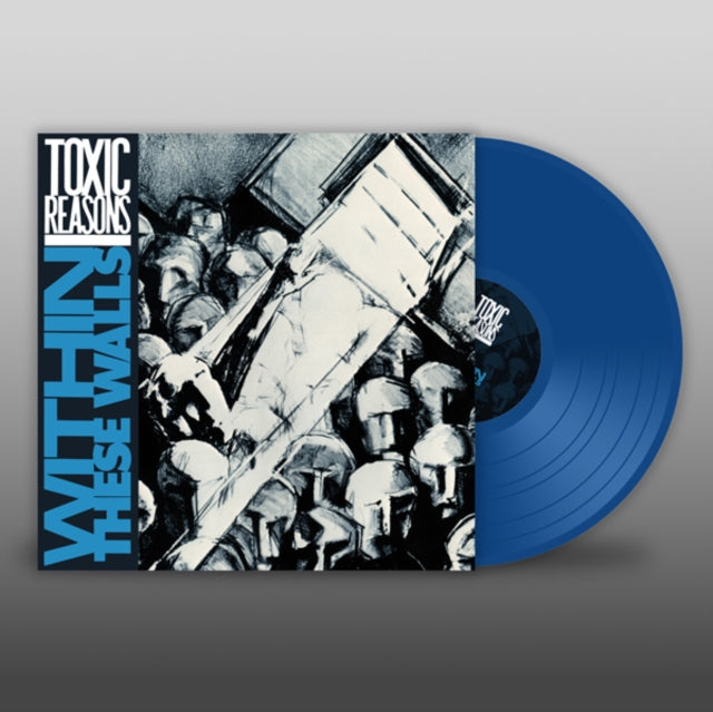 TOXIC REASONS - WITHIN THESE WALLS (BLUE VINYL) - Vinyl Record