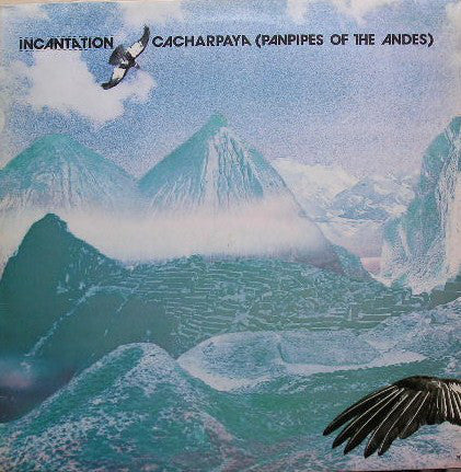 Incantation - Cacharpaya (Panpipes Of The Andes) - Used Vinyl Record