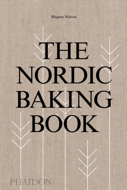 Magnus Nilsson - Nordic Baking Book - Hardback