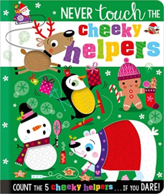 Sarah Creese - Never Touch the Cheeky Helpers - Hardback