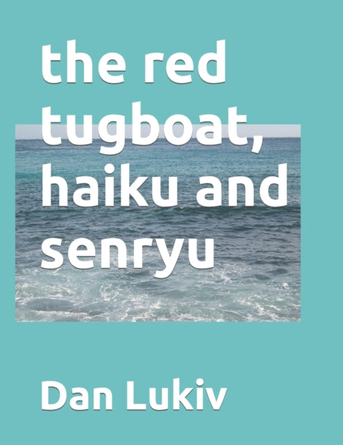 Lukiv - red tugboat, haiku and senryu - New paperback or softback