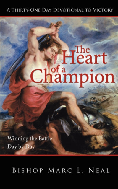 Neal - Heart of a Champion  Winning the Battle, Day by Day - New paper