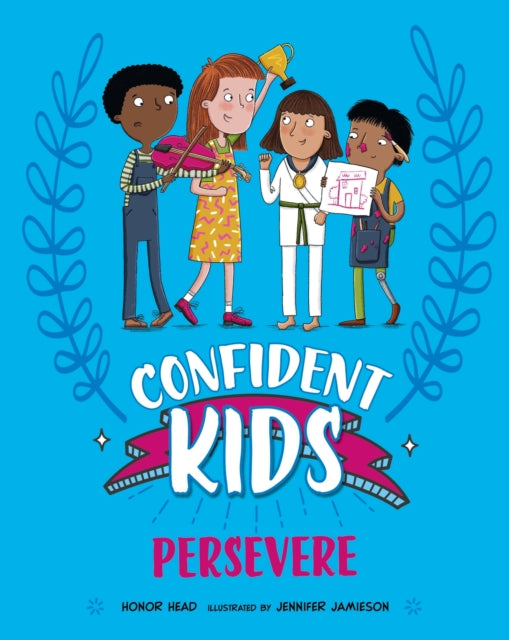 Honor Head - Confident Kids!: Persevere - Hardback