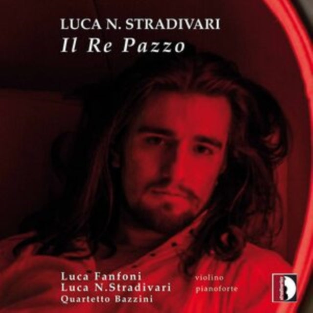 STRADIVARI / FANFONI - Luca N. Stradivari: Il Re Pazzo - CD