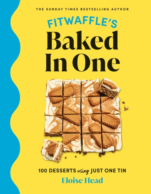 Eloise Head - Fitwaffle's Baked In One : 100 one-tin cakes, bakes