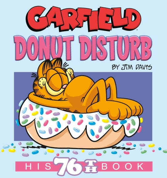 Jim Davis - Garfield Donut Disturb : His 76th Book - New Paperback