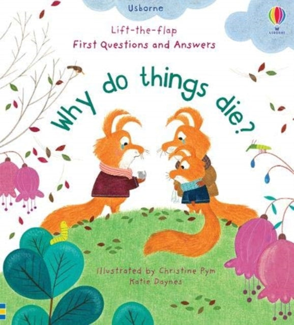 Katie Daynes - Why Do Things Die? - Board book