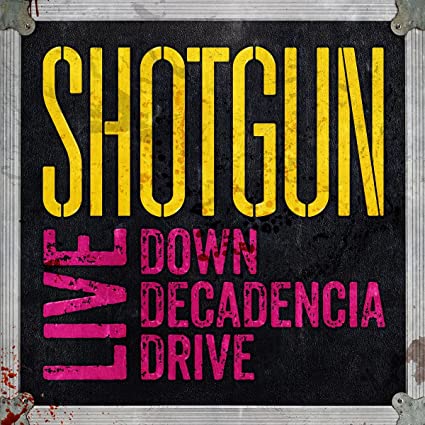 SHOTGUN - LIVE : DOWN DECADENCIA DRIVE - CD