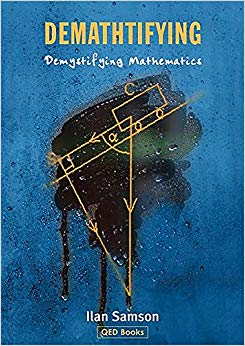 Ilan Samson - Demathtifying - Demystifying Mathematics - New Paperback