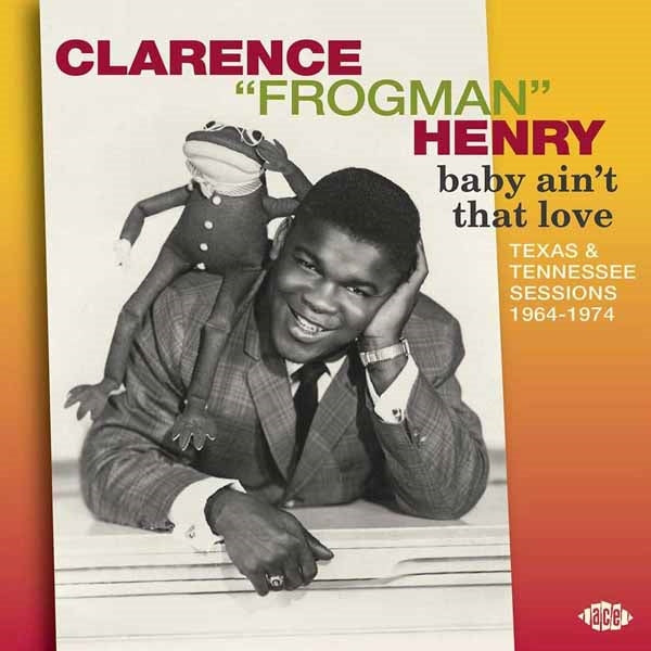 CLARENCE FROGMOUTH H - BABY AINT THAT LOVE - CD