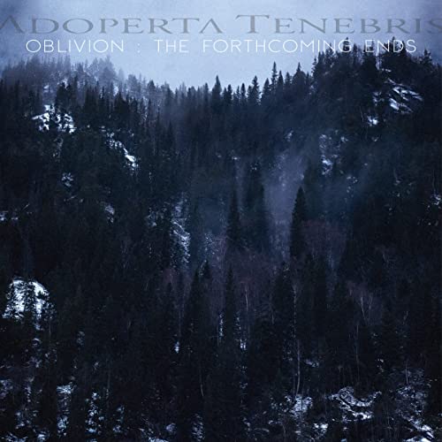 ADOPERTA TENEBRIS - OBLIVION: THE FORTHCOMING ENDS - New CDD