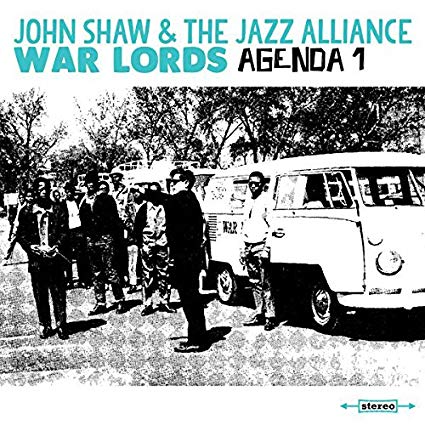 John Shaw & The Jazz - War Lords Agenda 1 - New CD