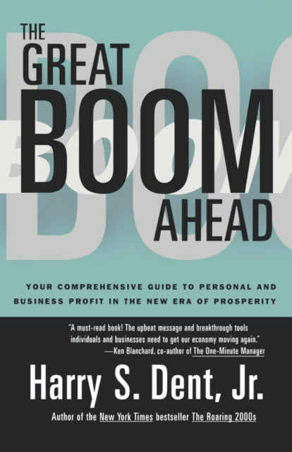 Dent - Great Boom Ahead: Your Guide to Personal & Business Profit in t