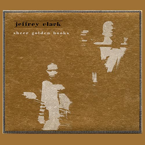 JEFFREY CLARK - SHEER GOLDEN HOOKS - CD