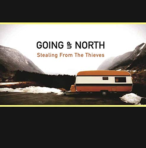 Going Up North - Steeling From The Thieves - Vinyl Record