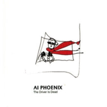 AI PHOENIX - DRIVER IS DEAD - New Vinyl Record