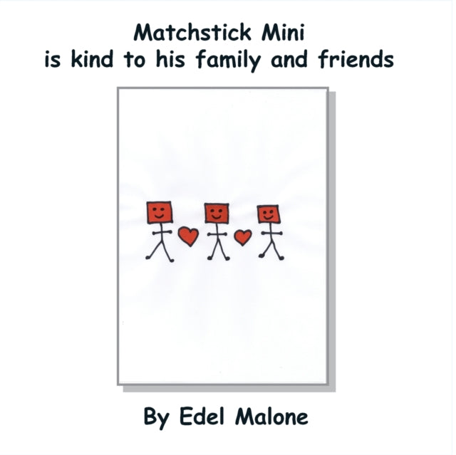 Malon - Matchstick Mini is kind to family and friends - New paperback