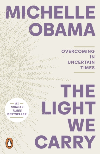 Michelle Obama - Light We Carry : Overcoming In Uncertain Times - Pape