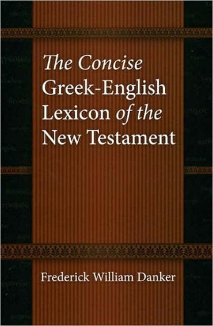 Frederick W. Danker - Concise Greek-English Lexicon of the New Testame
