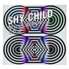Shy Child - Noise Won't Stop - Used CD