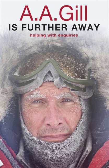 Adrian Gill - A.A. Gill is Further Away - New Paperback