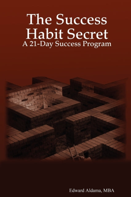 Aldama - Success Habit Secret  A 21-Day Success Program - New paperbac