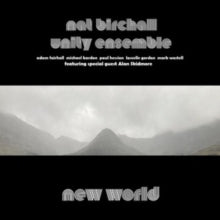 NAT BIRCHALL UNITY ENSEMBLE - New World CD  RELEASE DATE 22/03/24 (THI