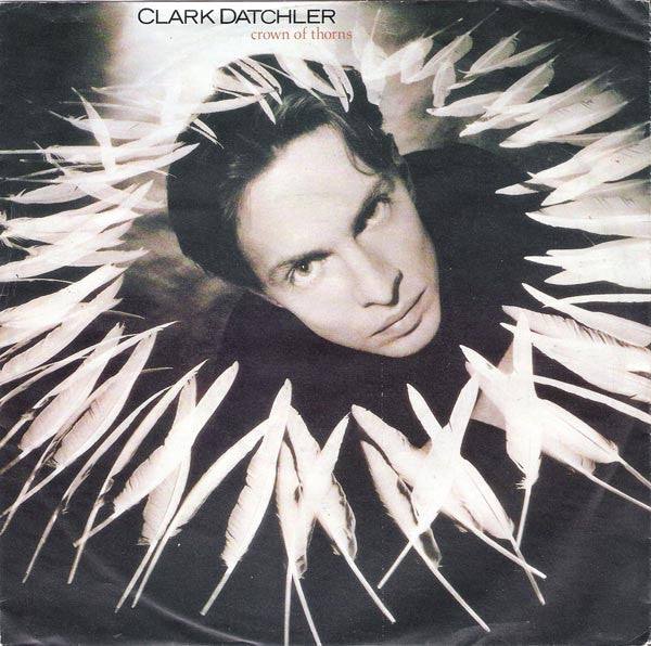 Clark Datchler - Crown Of Thorns - Used Vinyl Record 7"