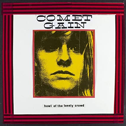 COMET GAIN - HOWL OF THE LONELYCROWD 05-11C - CD