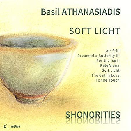 Shonorities - Basil Athanasiadis: Soft Light - CD