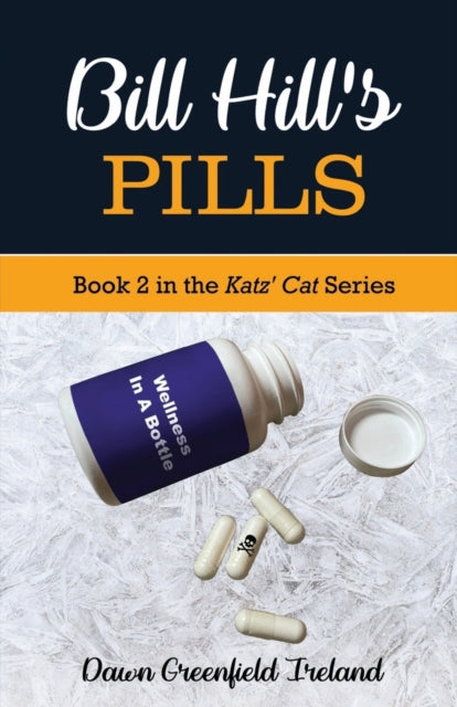 Ireland - Bill Hill's Pills  Book 2 in the Katz' Cat Cozy Mystery Seri