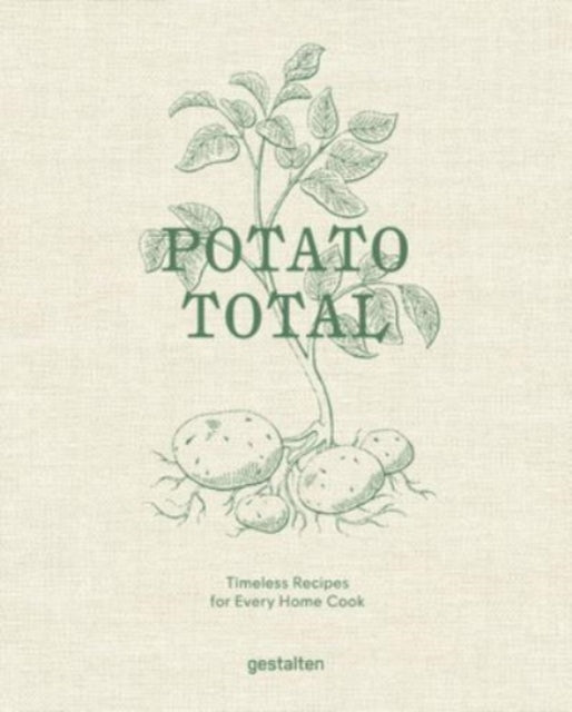 Stefan Ekengren - Potato Total : Timeless Recipes for Every Home Cook