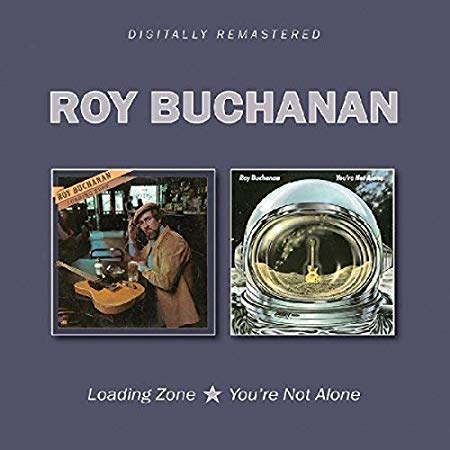 Roy Buchanan - Loading Zone / You're Not Alone - CD