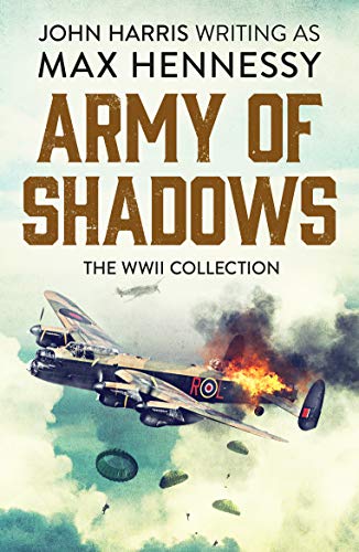 Max Hennessy - Army of Shadows   The WWII Collection - New Paperback