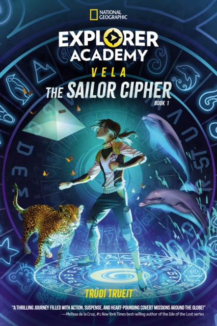 Trudi Trueit - Explorer Academy Vela: The Sailor Cipher (Book 1) - Pap