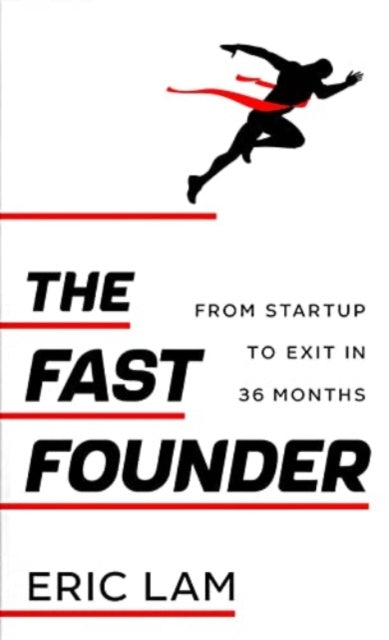 Eric Lam - Fast Founder : From Startup to Exit in 36 Months - Paperbac
