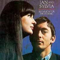IAN & SYLVIA - SO MUCH FOR DREAMING - CD