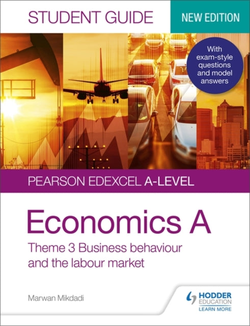 Marwan Mikdadi - Pearson Edexcel A-level Economics A Student Guide: Th