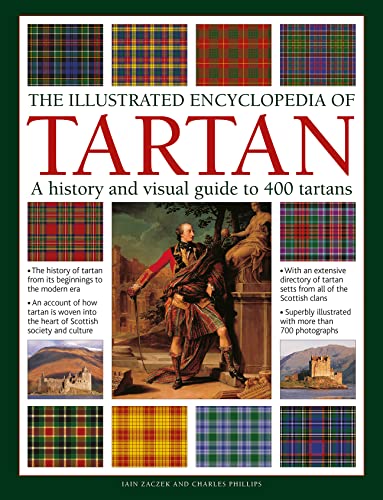 Iain Zaczek - Tartan, The Illustrated Encyclopedia of : A history and