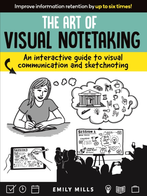 Emily Mills - Art of Visual Notetaking : An interactive guide to visua