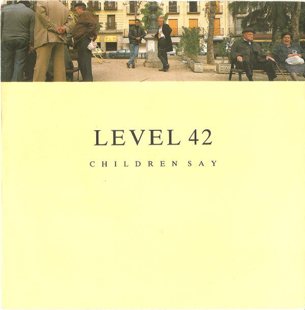 Level 42 - Children Say - Used Vinyl Record 7"