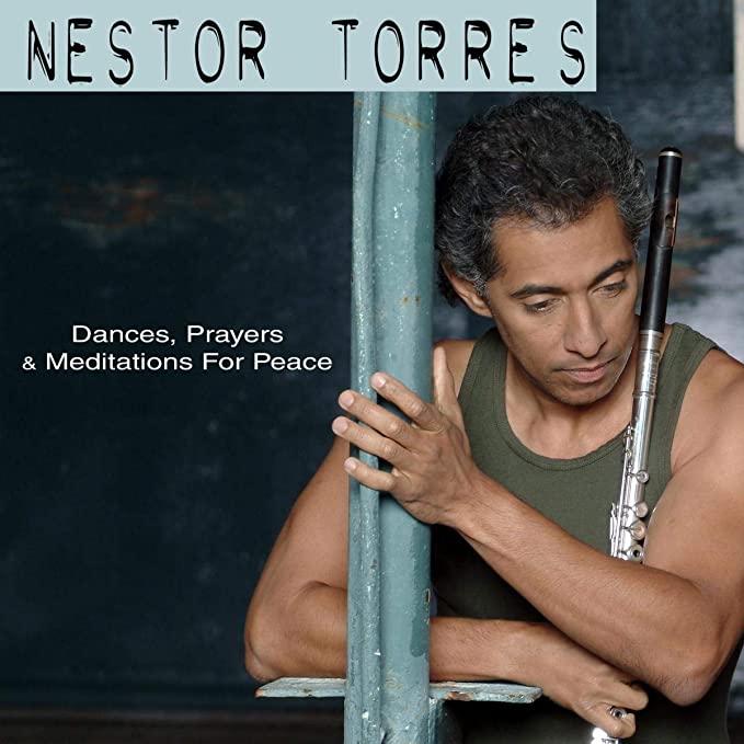 Nestor Torres - Dances, Prayers, & Meditations For Peace - CD