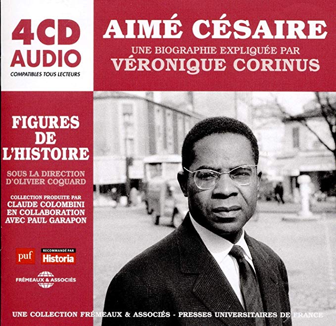Aimé Césaire - Une Biographie Expliquée Par Véronique Corinus - CD