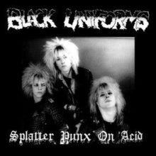 BLACK UNIFORMS - SPLATTER PUNX ON ACID - Vinyl Record