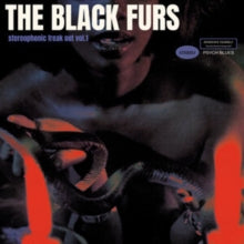 BLACK FURS - STEREOPHONIC FREAK OUT VOL. 1 - Vinyl Record
